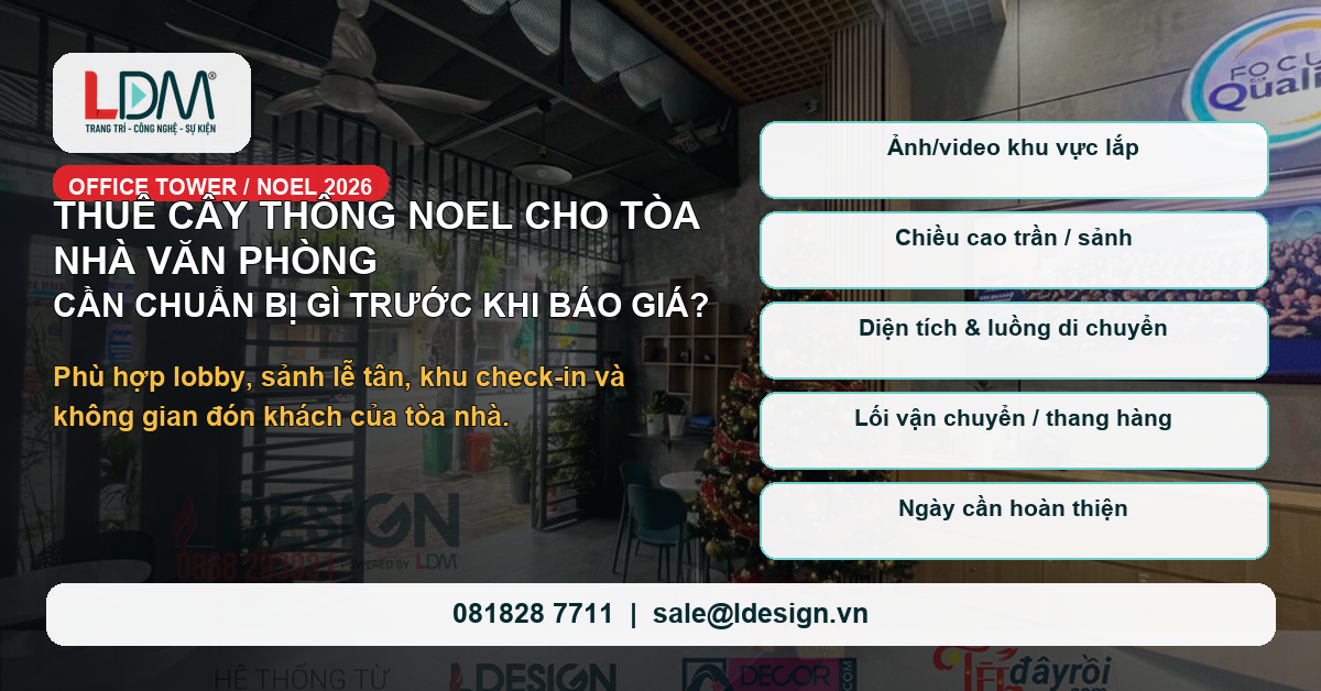 Thuê cây thông Noel cho tòa nhà văn phòng: cần chuẩn bị gì trước khi báo giá?