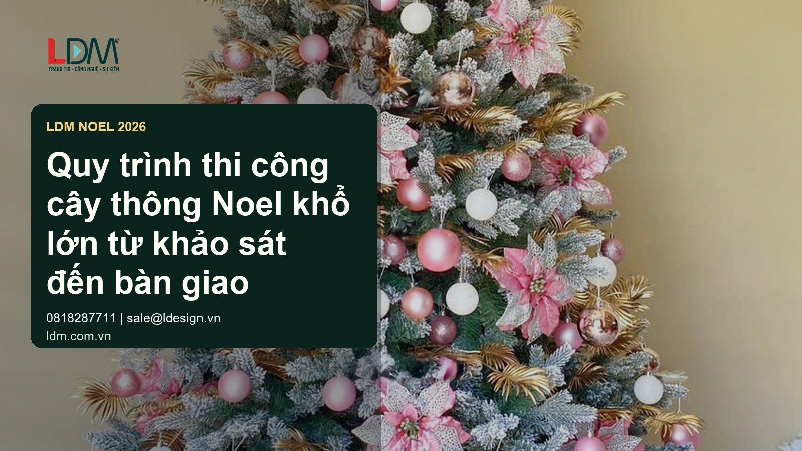 Quy trình thi công cây thông Noel khổ lớn từ khảo sát đến bàn giao