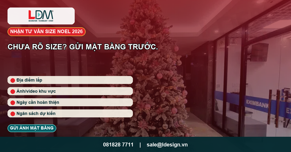 Checklist gửi ảnh mặt bằng để LDM tư vấn size cây thông Noel 6m